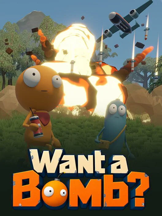 Want a Bomb?