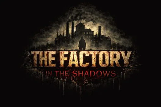 The Factory in the Shadows
